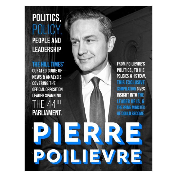 Pierre Poilievre: Politics, Policy, People and Leadership